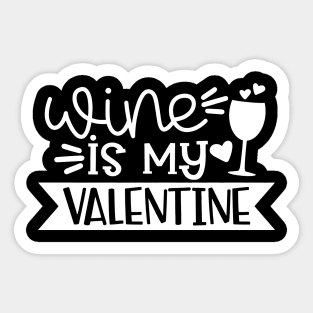 Wine Is My Valentine Sticker